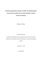 Delivering organisational change in the NHS : An autoethnographic account of how I applied Lean and other methods to improve clinical care delivery
