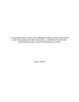 An exploratory study on corporate reputation practices and challenges in the UK banks : a comparative study between Islamic and conventional banks.