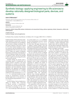 Synthetic biology: applying engineering to life sciences to develop rationally designed biological parts, devices, and systems