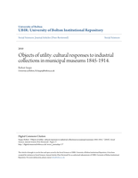 Objects of utility: cultural responses to industrial collections in municipal museums 1845-1914.