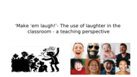 'Make ‘em laugh!’- The use of laughter in the language classroom – Affective Aspects on Teaching and Learning’.