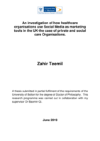 An investigation of how healthcare organisations use Social Media as marketing tools in the UK-the case of private and social care Organisations.