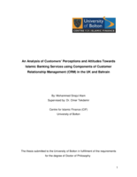 An analysis of customers’ perceptions and attitudes towards Islamic Banking services using components of customer relationship management (CRM) in the UK and Bahrain