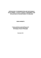 Approaches to regeneration and sustainable development : a study of impact assessment and evaluation in the Northwest of England.