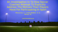 An investigation in to how soccer coaches attempt to explicitly address the motives their players have for participating in sport