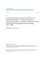 L. Gardner and Sons Limited: the history of a British industrial firm. A study with special reference to markets, workplace industrial relations, and manufacturing engineering technology, 1955-1986