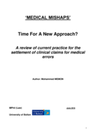 Medical Mishaps. Time for a new approach? A review of current practice for the settlement of clinical claims for medical errors.